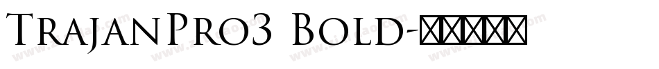 TrajanPro3 Bold字体转换